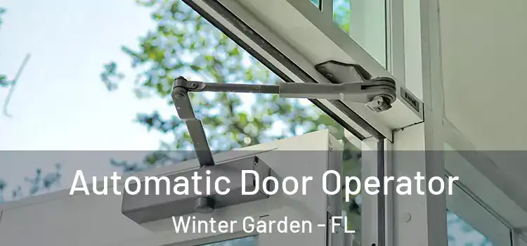 Automatic Door Operator Winter Garden - FL