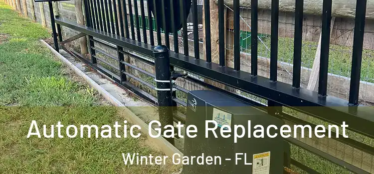 Automatic Gate Replacement Winter Garden - FL