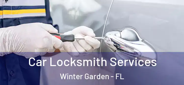 Car Locksmith Services Winter Garden - FL