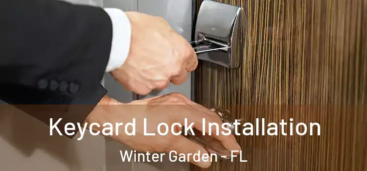 Keycard Lock Installation Winter Garden - FL