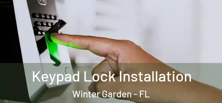 Keypad Lock Installation Winter Garden - FL