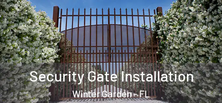 Security Gate Installation Winter Garden - FL