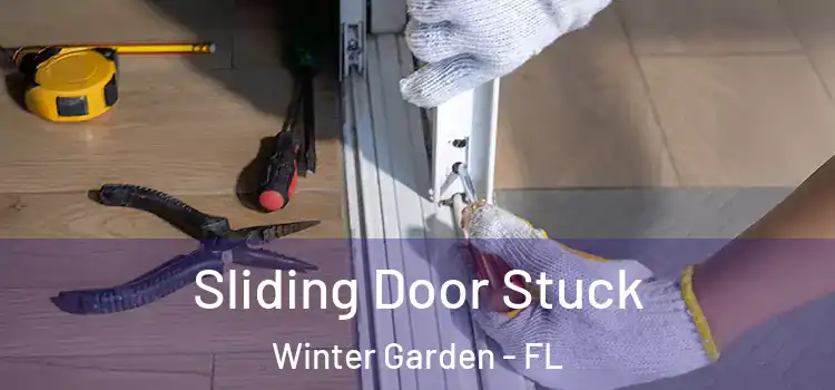 Sliding Door Stuck Winter Garden - FL