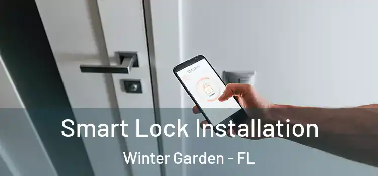 Smart Lock Installation Winter Garden - FL