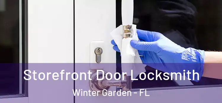 Storefront Door Locksmith Winter Garden - FL